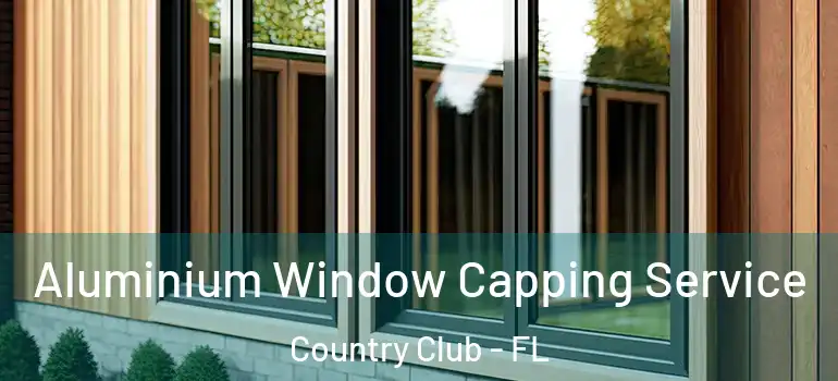  Aluminium Window Capping Service Country Club - FL