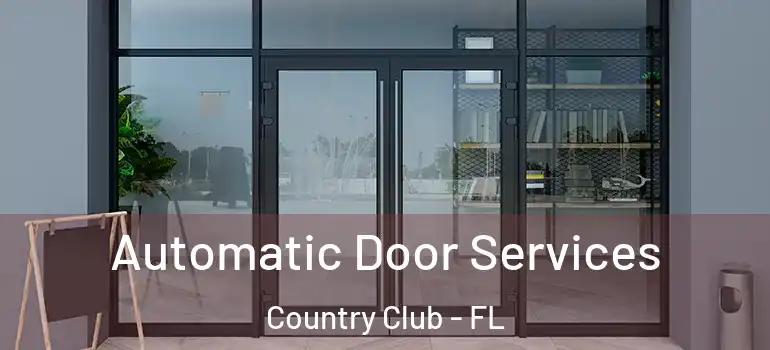  Automatic Door Services Country Club - FL