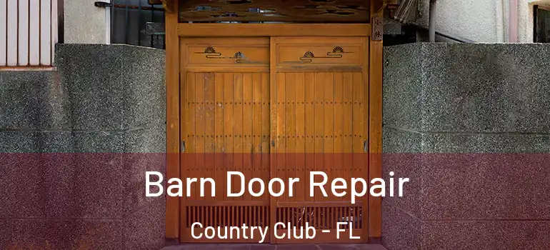  Barn Door Repair Country Club - FL