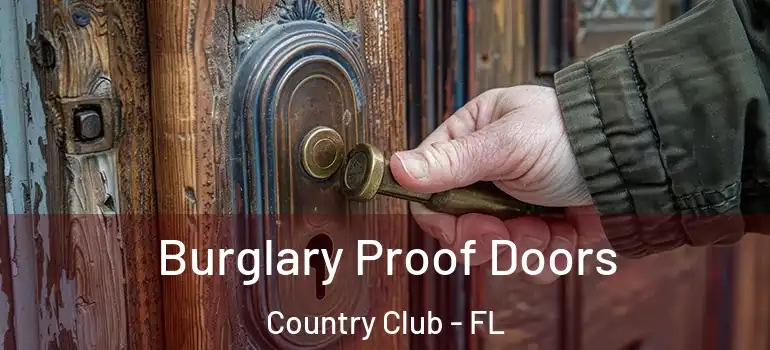  Burglary Proof Doors Country Club - FL