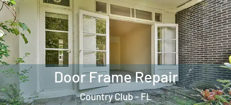  Door Frame Repair Country Club - FL