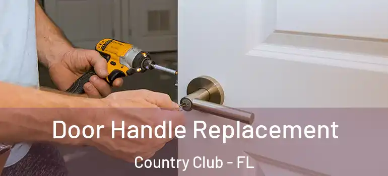  Door Handle Replacement Country Club - FL