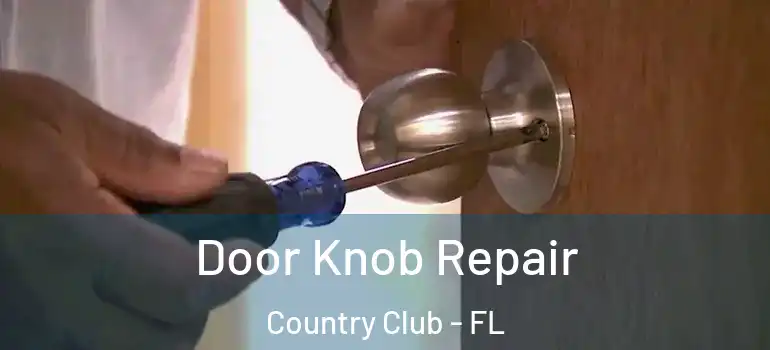  Door Knob Repair Country Club - FL