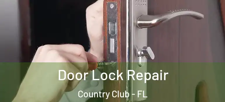  Door Lock Repair Country Club - FL