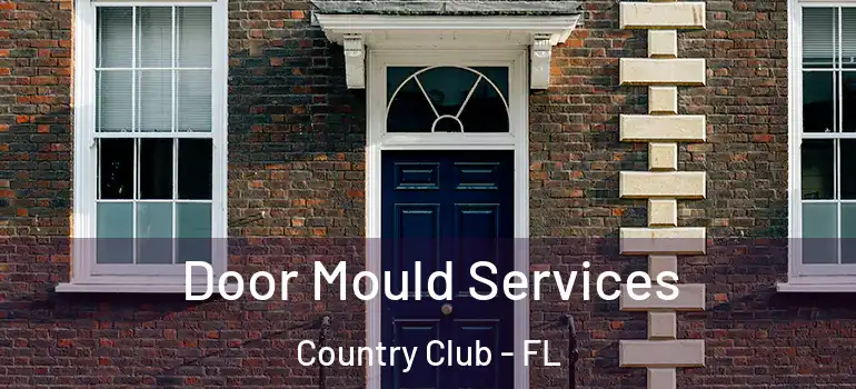  Door Mould Services Country Club - FL