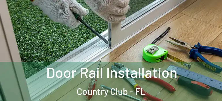  Door Rail Installation Country Club - FL