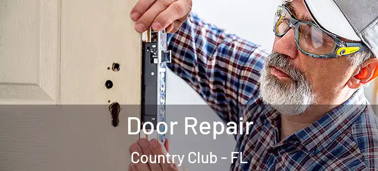  Door Repair Country Club - FL
