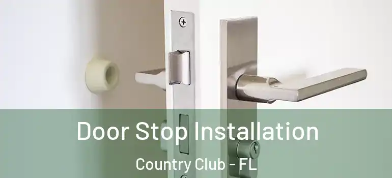  Door Stop Installation Country Club - FL