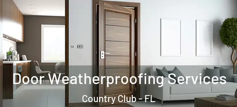  Door Weatherproofing Services Country Club - FL