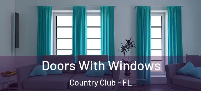  Doors With Windows Country Club - FL