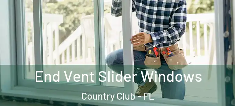  End Vent Slider Windows Country Club - FL