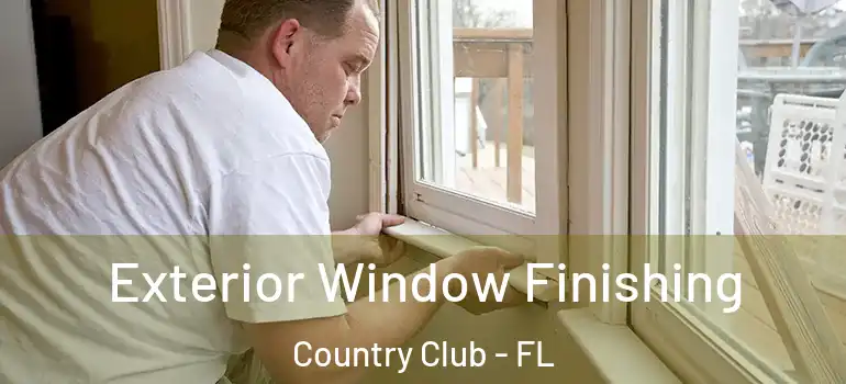  Exterior Window Finishing Country Club - FL