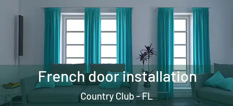  French door installation Country Club - FL