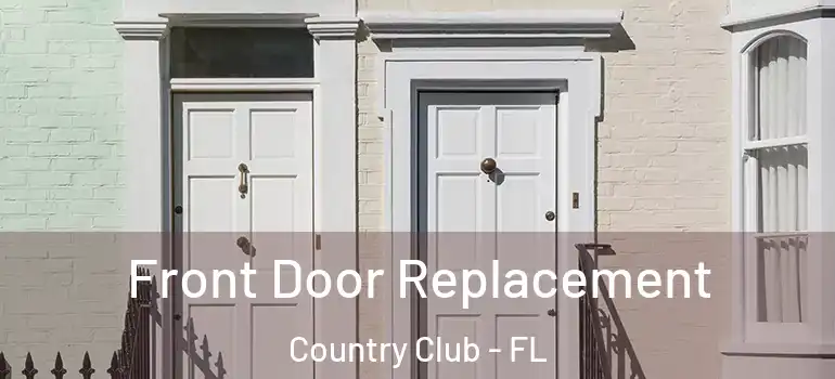  Front Door Replacement Country Club - FL