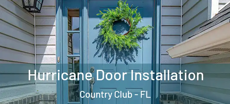  Hurricane Door Installation Country Club - FL