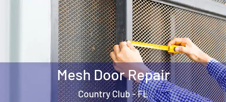  Mesh Door Repair Country Club - FL