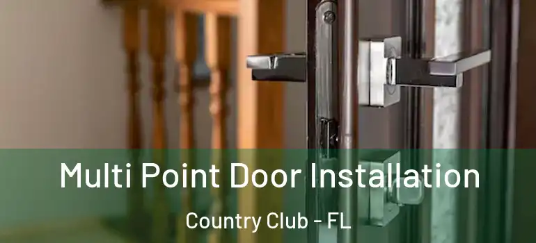  Multi Point Door Installation Country Club - FL