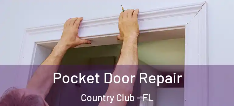  Pocket Door Repair Country Club - FL