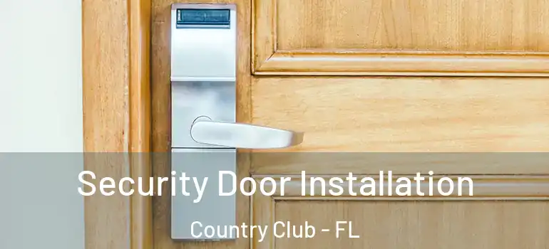  Security Door Installation Country Club - FL