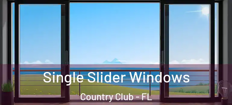  Single Slider Windows Country Club - FL