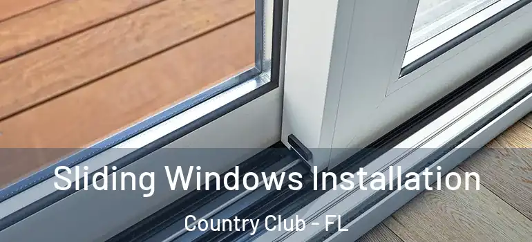  Sliding Windows Installation Country Club - FL