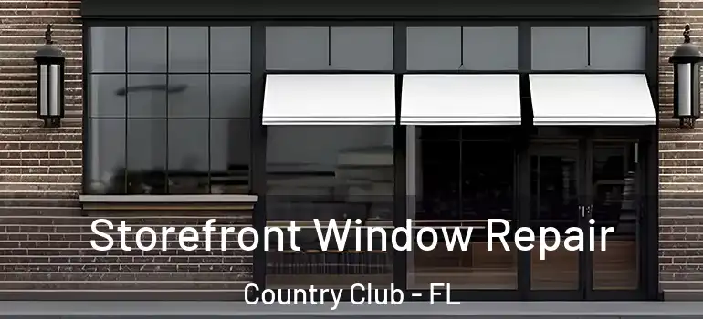 Storefront Window Repair Country Club - FL