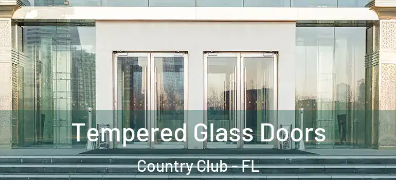  Tempered Glass Doors Country Club - FL