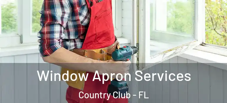  Window Apron Services Country Club - FL