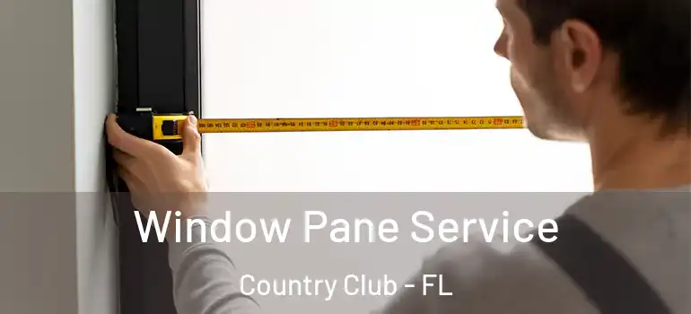  Window Pane Service Country Club - FL