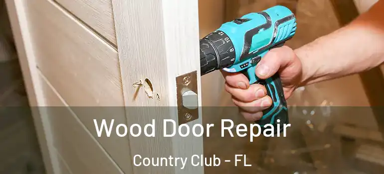  Wood Door Repair Country Club - FL