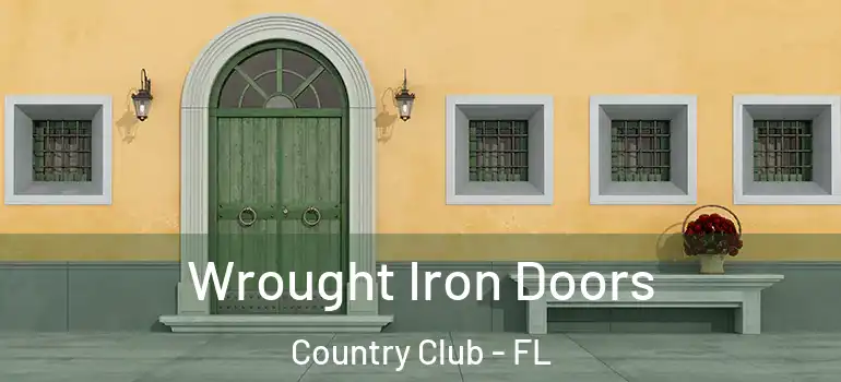 Wrought Iron Doors Country Club - FL