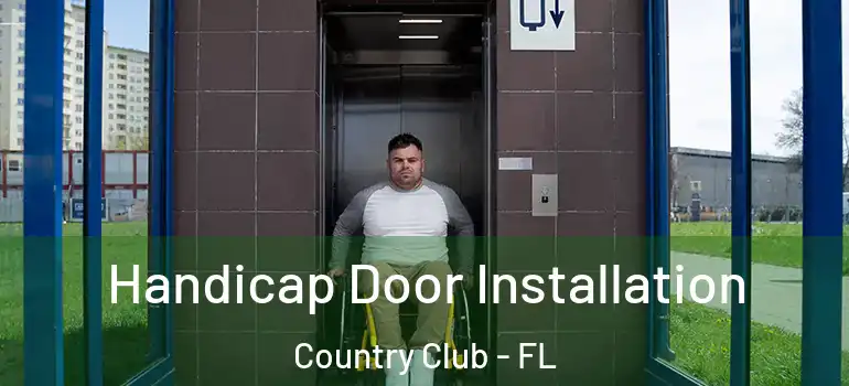  Handicap Door Installation Country Club - FL